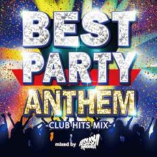 BEST PARTY ANTHEM -CLUB HITS MIX- mixed by ATSUSHI SHINOHARA【CD、音楽 中古 CD】メール便可 ケース無:: レンタル落ち 【ご奉仕価格】