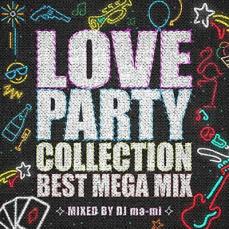 LOVE PARTY COLLRCTION BEST MEGA MIX mixed by DJ ma-mi【CD、音楽 中古 CD】メール便可 ケース無:: レンタル落ち