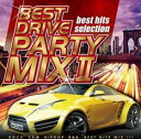 BEST DRIVE PARTY MIX II【CD、音楽 中古 CD】メール便可 ケース無:: レンタル落ち