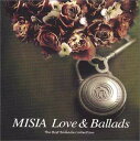 「売り尽くし」MISIA LOVE & BALLADS The Best Ballade Collection【CD、音楽 中古 CD】メール便可 ケース無:: レンタル落ち