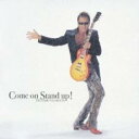 【ご奉仕価格】Come On Stand Up 【CD 音楽 中古 CD】メール便可 ケース無:: レンタル落ち