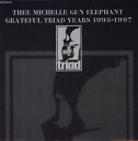 THEE MICHELLE GUN ELEPHANT GRATEFUL TRIAD YEARS 1995-1997【CD、音楽 中古 CD】メール便可 ケース無:: レンタル落ち