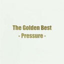 ザ・ゴールデンベスト Pressure 通常盤【CD、音楽 中古 CD】メール便可 ケース無:: レンタル落ち