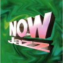 NOW Jazz【CD、音楽 中古 CD】メール便可 ケース無:: レンタル落ち