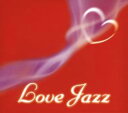 LOVE JAZZ【CD、音楽 中古 CD】メール便可 ケース無:: レンタル落ち