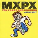 【ご奉仕価格】ベスト・オブ MXPX テン・イヤーズ・アンド・ランニング【CD、音楽 中古 CD】メール便可 ケース無:: レンタル落ち