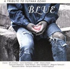 BLUE A TRIBUTE TO YUTAKA OZAKI【CD、音楽 中古 CD】メール便可 ケース無:: レンタル落ち