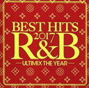 BEST HITS 2017 R&B Ultimix The Year【CD、音楽 中古 CD】メール便可 ケース無:: レンタル落ち