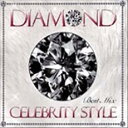 DIAMOND CELEBRITY STYLE BEST MIX Mixed by DJ RINA ダイアモンド セレブリティ・スタイル・ベスト・ミックス ミッ...