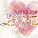 【ご奉仕価格】ディスコティック・ラヴ 2CD【CD、音楽 中古 CD】メール便可 ケース無:: レンタル落ち