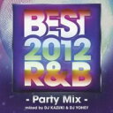 Хפ㤨֡ԤBEST 2012 R&B -Party Mix-mixed by DJ KAZUKI & DJ YOHEYCD  CDۥ᡼ز ̵:: 󥿥פβǤʤ5ߤˤʤޤ