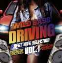 「売り尽くし」WILD BASS DRIVING Best Hits Selection Vol.1【CD、音楽 中古 CD】メール便可 ケース無:: レンタル...