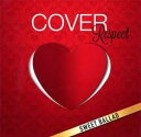【ご奉仕価格】カバー リスペクト スウィート・バラッド 女が女を歌うとき【CD、音楽 中古 CD】メール便可 ケース無:: レンタル落ち