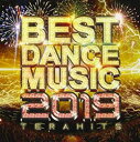 BEST DANCE MUSIC 2019 TERA HITS リスナーが選んだ最強EDM完全盤!【CD、音楽 中古 CD】メール便可 ケース無:: レンタル落...