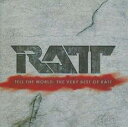 【ご奉仕価格】Tell The World : The Very Best Of Ratt Remaster【CD 音楽 中古 CD】メール便可 ケース無:: レンタル落ち