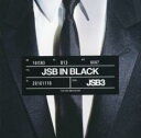 【売り尽くし】JSB IN BLACK【CD、音楽 中古 CD】メール便可 ケース無:: レンタル落ち