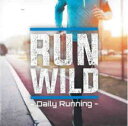 RUN WILD Daily Running【CD、音楽 中古 CD】メール便可 ケース無:: レンタル落ち