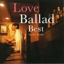 ラブバラード・ベスト【CD、音楽 中古 CD】メール便可 ケース無:: レンタル落ち
