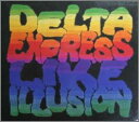 【ご奉仕価格】Delta Express Like Illusion【CD、音楽 中古 CD】メール便可 ケース無:: レンタル落ち