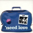 ’need love【CD、音楽 中古 CD】メール便可 ケース無:: レンタル落ち