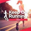 【ご奉仕価格】Keep On Running -Tokyo-【CD、音楽 中古 CD】メール便可 ケース無:: レンタル落ち