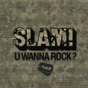 SLAM! U WANNA ROCK? スラム!ユー・ワナ・ロック? Vol.2【CD、音楽 中古 CD】メール便可 ケース無:: レンタル落ち
