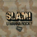 SLAM! U WANNA ROCK? Vol.1【CD、音楽 中古 CD】メール便可 ケース無:: レンタル落ち