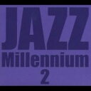 【ご奉仕価格】ジャズ・ミレニアム 2【CD、音楽 中古 CD】ケース無:: レンタル落ち