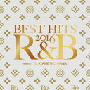 【ご奉仕価格】BEST HITS 2016 R&B mixed by DJ AYAME TACHIBANA【CD、音楽 中古 CD】メール便可 ケース無:: レ...