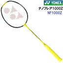 即納 ヨネックス (NF1000Z-824) バドミントンラケット ナノフレア1000ゼット NANOFLARE 1000 Z ライトニングイエロー (B)
