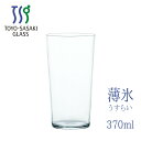 タンブラー 薄氷 370ml ハイボール B-21112CS 東洋佐々木ガラス