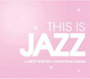 【バーゲンセール】【中古】CD▼THIS IS JAZZ ベスト・ウインター & クリスマス・ソングス レンタル落ち