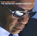 【バーゲンセール】【中古】CD▼Then And Now The Defenitive Herbie Hancock EU ゼン・アンド・ナウ・ディフィニティブ...