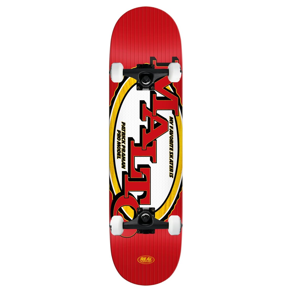 PRODUCT DETAILS REAL Patrick Praman Favorite Skater スケートボード コンプリート 8.5" x 32.18"【商品仕様】・ 種別：スケートボード コンプリート（完成品）・ デッキサイズ：8.5" x 32.18"（約21.59cm x 81.73cm）・ ホイールベース：14.38"（約36.52cm）・ 素材：北米産メイプル 7枚合板・ トラック：Core製アルミトラック・ ウィール：52mm 99A・ ベアリング：Amp bearings（Abec 5相当）【特徴】・ REAL所属のプロライダー、Patrick Pramanのシグネチャーモデルです。・ 軽量で耐久性のあるCoreトラックと、ストリートやパークの両方に適した52mm 99Aウィールを組み合わせています。・ デッキには北米産のプレミアムメイプル材を使用しており、あらゆるスキルレベルのスケーターに対応します。・ 組み立て済みの状態で配送されるため、開封後すぐにご使用いただけます。【ご注意】・ 海外並行輸入品のため、付属の説明書がある場合は英語表記となります。 ■ 商品について 海外輸入品（説明書は英語表記の場合あり） ■ ご注意 ・掲載画像は実物に近い色味になるよう調整しておりますが、ご利用の環境により差異が生じる場合があります。・複数店舗で在庫を共有しているため、ご注文後に在庫切れとなる場合がございます。 ■ 納期について お届けの目安を必ずご確認ください。 海外正規ルート仕入れ品 海外ブランド ▼ 海外正規ブランド店 正規代理店 ▼ 当 店 ※本商品は並行輸入品です 製造元は正規品と同一のブランド・メーカーです。当店では海外正規ルートより仕入れた商品を取り扱っております。流通ルートが異なるのみで、商品自体に違いはございません。 ── 当店の商品について ── 正規品のみ取り扱い 海外正規店・正規代理店から商品を直接仕入れ、国内に輸入して販売しております。 日本未入荷・海外限定モデルも多数 日本未入荷・海外限定モデルも多数取り扱っております。サイズ・カラー違いや海外限定で販売された製品など、日本では手に入りにくいアイテムをお届けいたします。 お求めやすい価格の理由 海外市場での価格差や流通ルートの違いにより、国内販売価格よりお求めやすくなっております。品質はそのままに、よりお手頃な価格でお届けいたします。 安心保証 ご使用前に万が一、製品に不具合がございました場合は、交換または商品代金のご返金にて対応させていただきます。商品到着後5日以内にご連絡ください。 ご注意 海外からの輸入品となります。海外輸送のため、外箱に軽微なスレ等がある場合がございますが、商品本体には影響ございません。 ※在庫状況は仕入先の在庫情報をもとに出来る限り正確に表示しておりますが、取寄せ商品のため、タイミングによりご注文後に欠品・キャンセルとなる場合がございます。 お探しの商品がございましたら、お気軽にご相談ください。