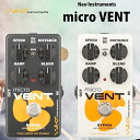 Neo Instruments | micro VENT 122（マイクロヴェント122） / micro VENT 16（マイクロヴェント16） ロータリースピーカーのサウンドをエミュレーションするペダル エフェクター 国内正規品