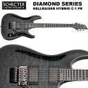 シェクター SCHECTER / HELLRAISER HYBRID C-1 FR ヘルレイザー ハイブリッド ダイヤモンドシリーズ 送料無料