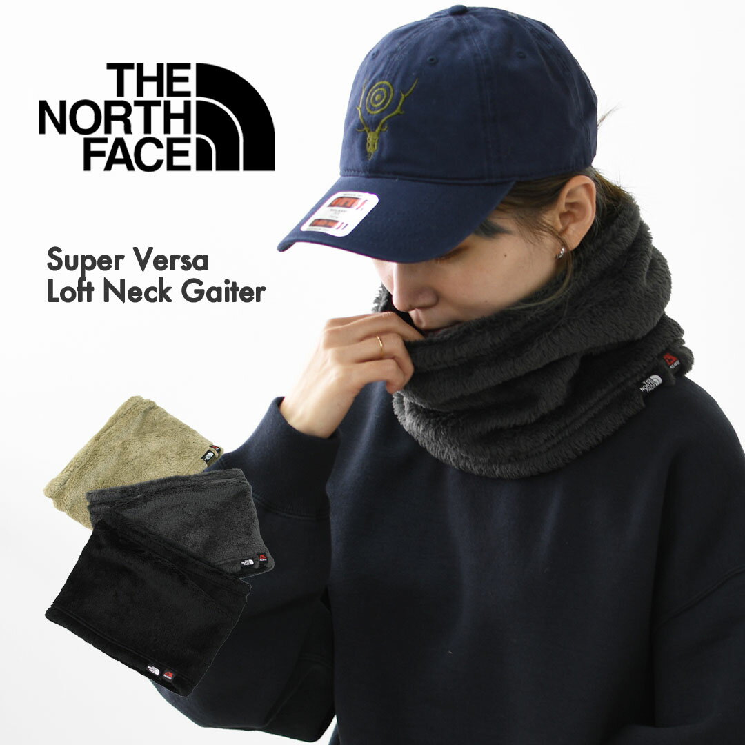 【PRE SALE】THE NORTH FACE [ザ・ノース・フェイス正規代理店] Super Versa Loft Neck Gaiter [NN72508] スーパーバーサロフトネックゲイター（ユニセックス）・シェルパフリース・保温性・軽量・キャンプ・アウトドア・MEN'S/LADY'S [2025AW]