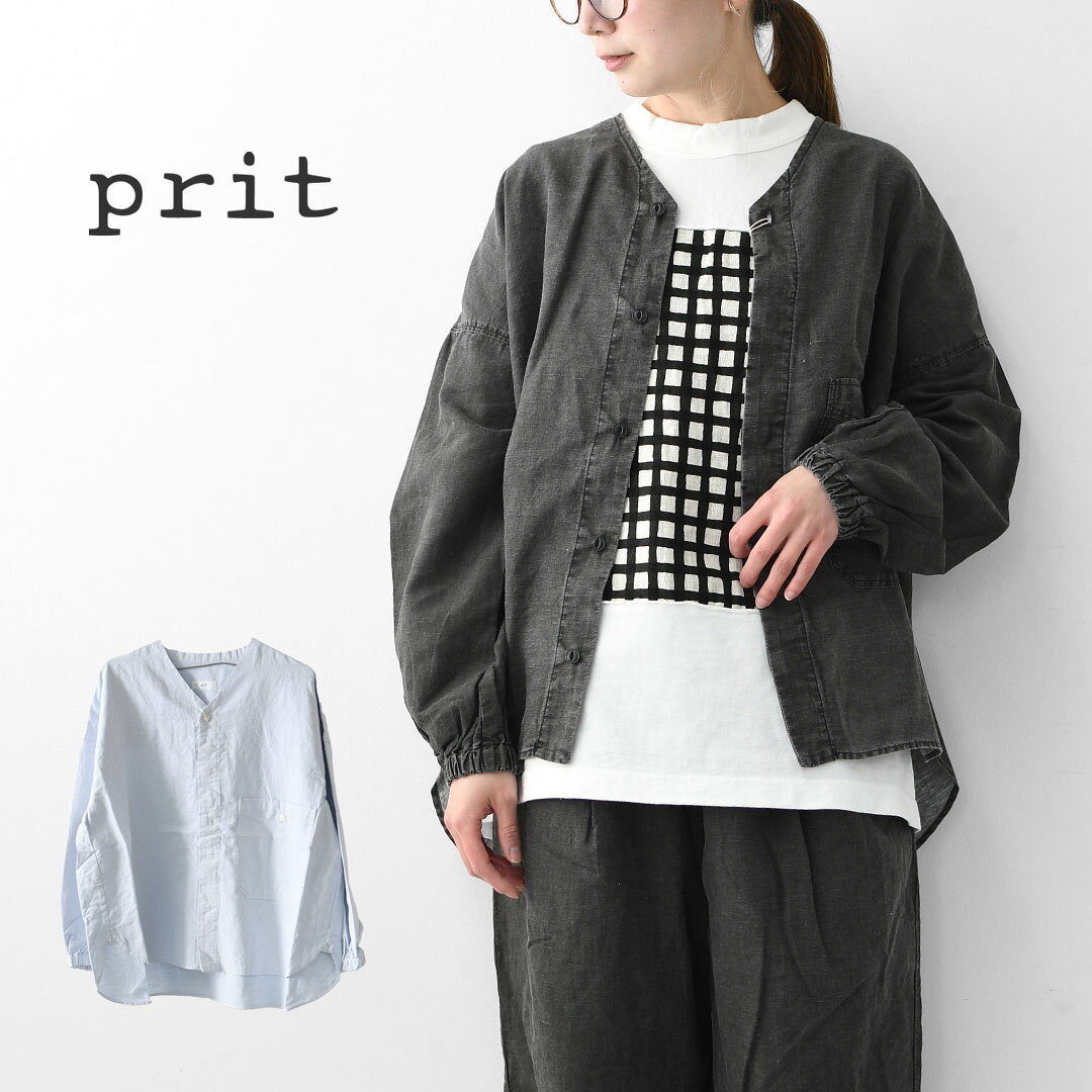 prit [プリット] リネンコットン交織平織ピグメント加工ノーカラービッグシャツ [P81602] ヴィンテージ風・長袖・オーバーサイズ・ゆったりサイズ・ドロップショルダー・ライトアウター・羽織り・ノーカラー・LADY'S [2026SS]