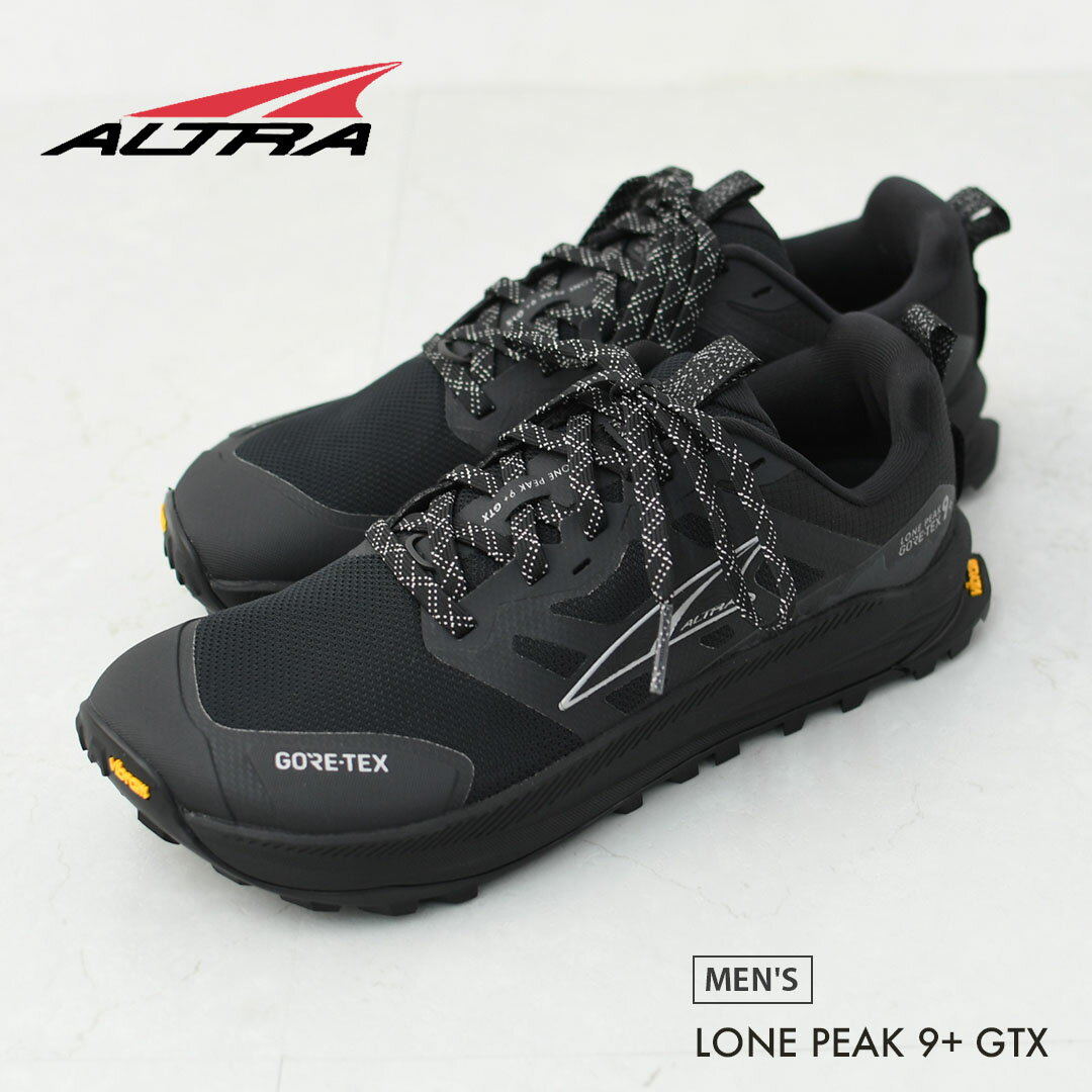 ALTRA [アルトラ] LONE PEAK 9+ GTX M [AL0A85UT] ローンピーク9+ ゴアテックス メンズ・トレイルシューズ・トレイルランニング・ハイキング・トレイルレーシングシューズ・MEN'S [2026AW]