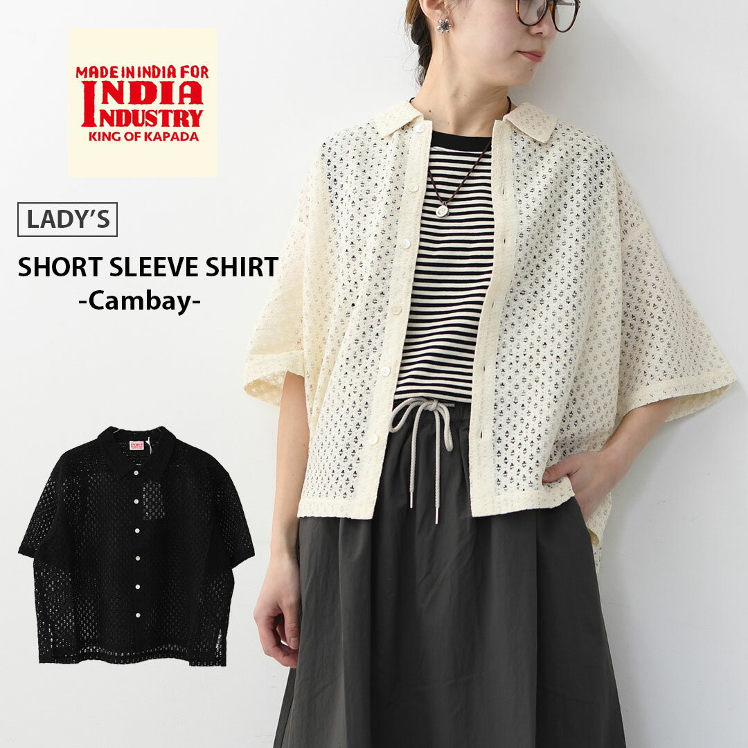 INDIA INDUSTRY  SHORT SLEEVE SHIRT-Cambay-  ショートスリーブシャツ・フラワーレース 半袖シャツ・総レース・レースシャツ・LADY'S 