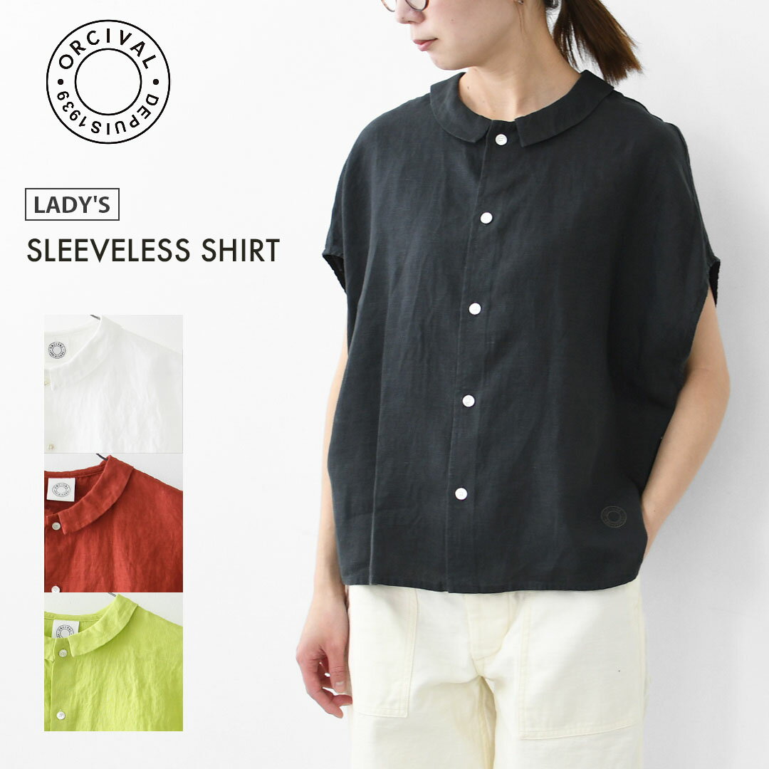 ORCIVAL オーチバル オーシバル W SLEEVELESS SHIRT OR-B0360YLM スリーブレスシャツ リネンシャツ リネンブラウス 無地 フレンチスリーブ LADY 039 S 2026SS