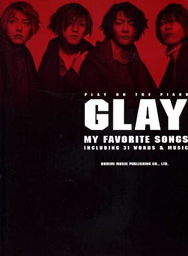 【中古】 ピアノ弾き語り GLAY マイフェイバリットソングス (プレイ・オン・ザ・ピアノ)