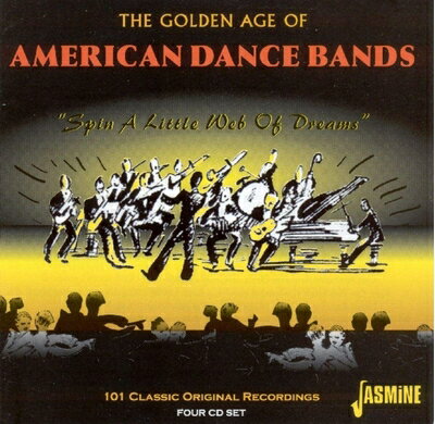 【中古】 Golden Age Of American Dance Bands : Spin A Little Web Of Dreams