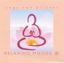 【中古】 RELAXING MOODS IV~Yoga.Spa.Pilates~