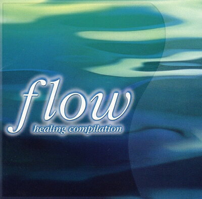  FLOW〜healing compilation