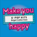 【中古】 Make you happy〜K-POP HITS Orgel Collection〜