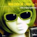 【中古】 Irma Cocktail Lounge Vol.1