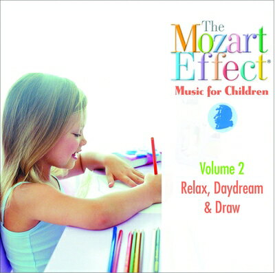 【中古】 The Mozart Effect: Music For Children, Vol. 2 - Relax, Daydream And Draw