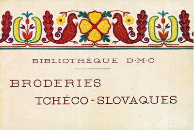 【中古】 Bibliotheque D・M・C. アンティークDMC刺しゅう図案集 刺しゅうで旅するヨーロッパ1 ～かわいいチェコスロヴァキア～ (アンティークDMC復刻図案シリーズ)