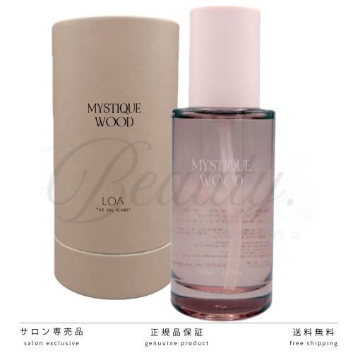  LOA THE OIL CARE ロア ザ オイル ケア ミスティックウッド 100ml ヘアオイル アウトバストリートメント ロアオイル タイリング剤 ヘア ボディ